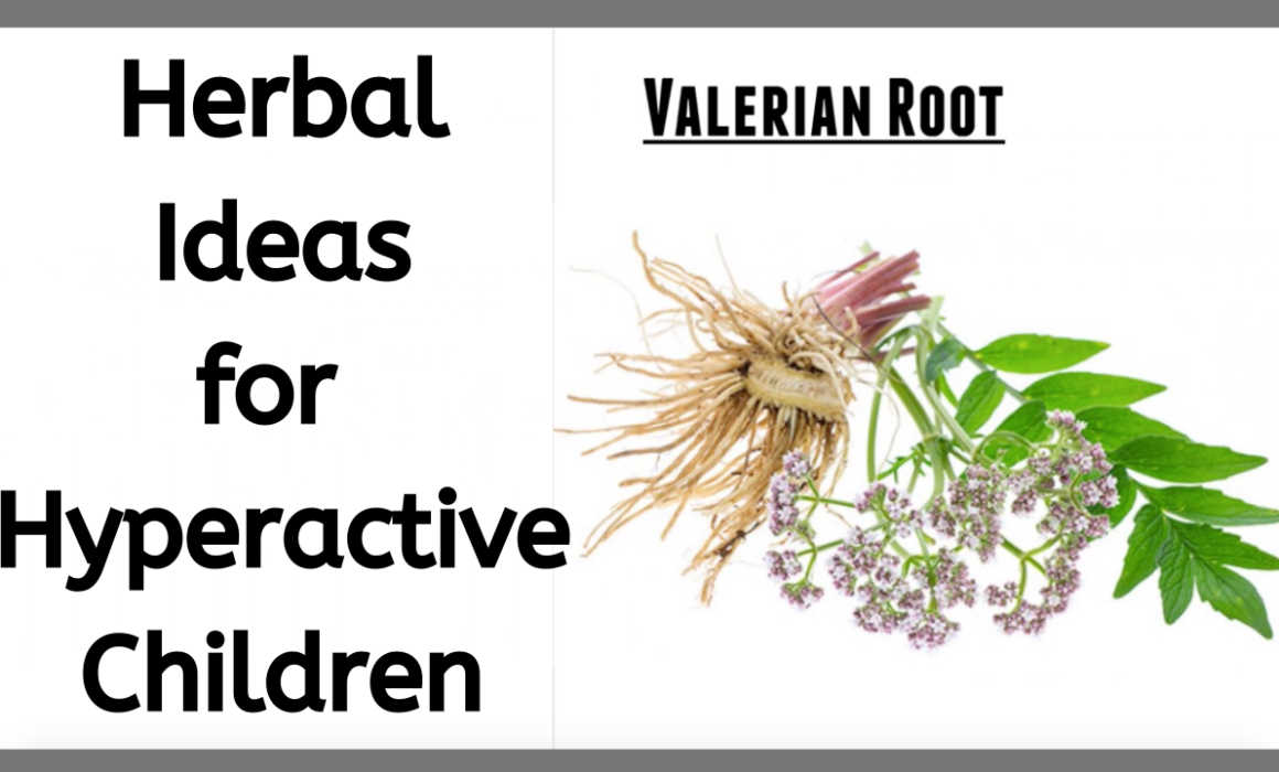 Herbal Ideas for Hyperactive Children | Jovanka Ciares