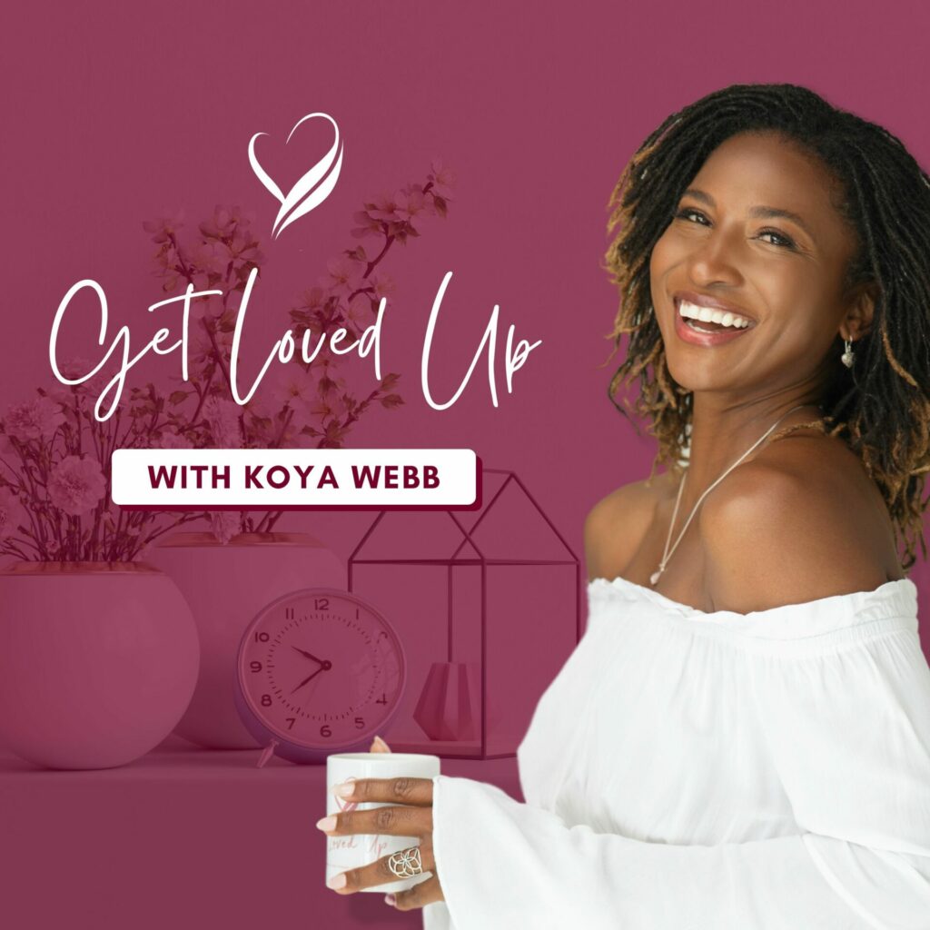 get loved up with koya webb podcast august 2022 jovanka ciares reclaiming wellness